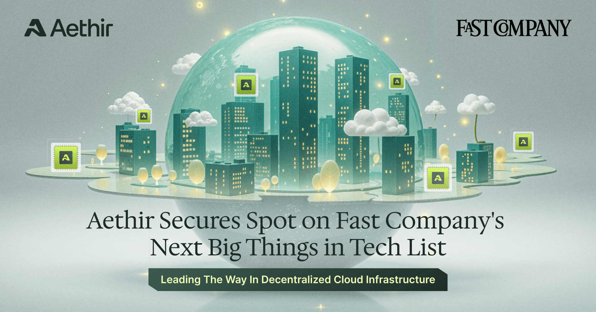 Aethir Secures Spot on Fast Company's Next Big Things in Tech List