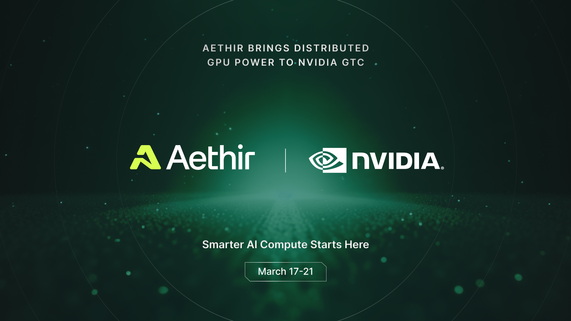 Smarter AI Compute Starts Here: Aethir Brings Distributed GPU Power to GTC