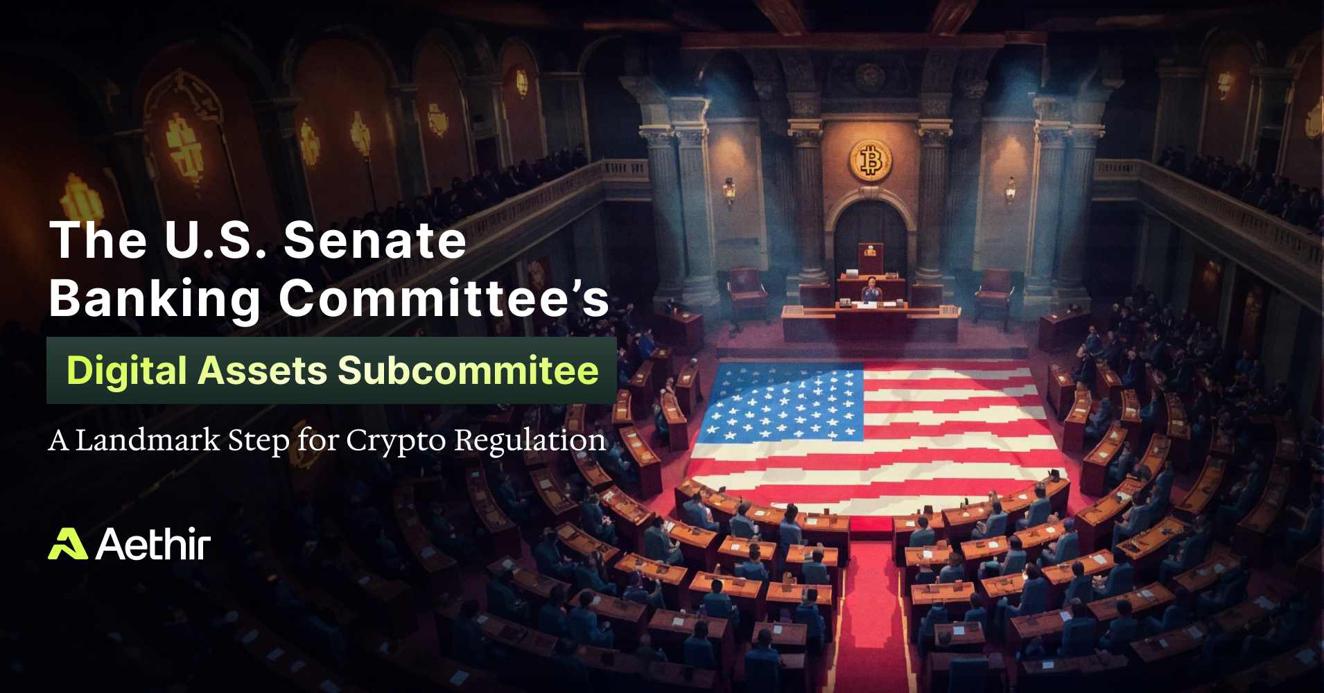 The U.S. Senate Banking Committee’s Digital Assets Subcommittee: A Landmark Step for Crypto Regulation